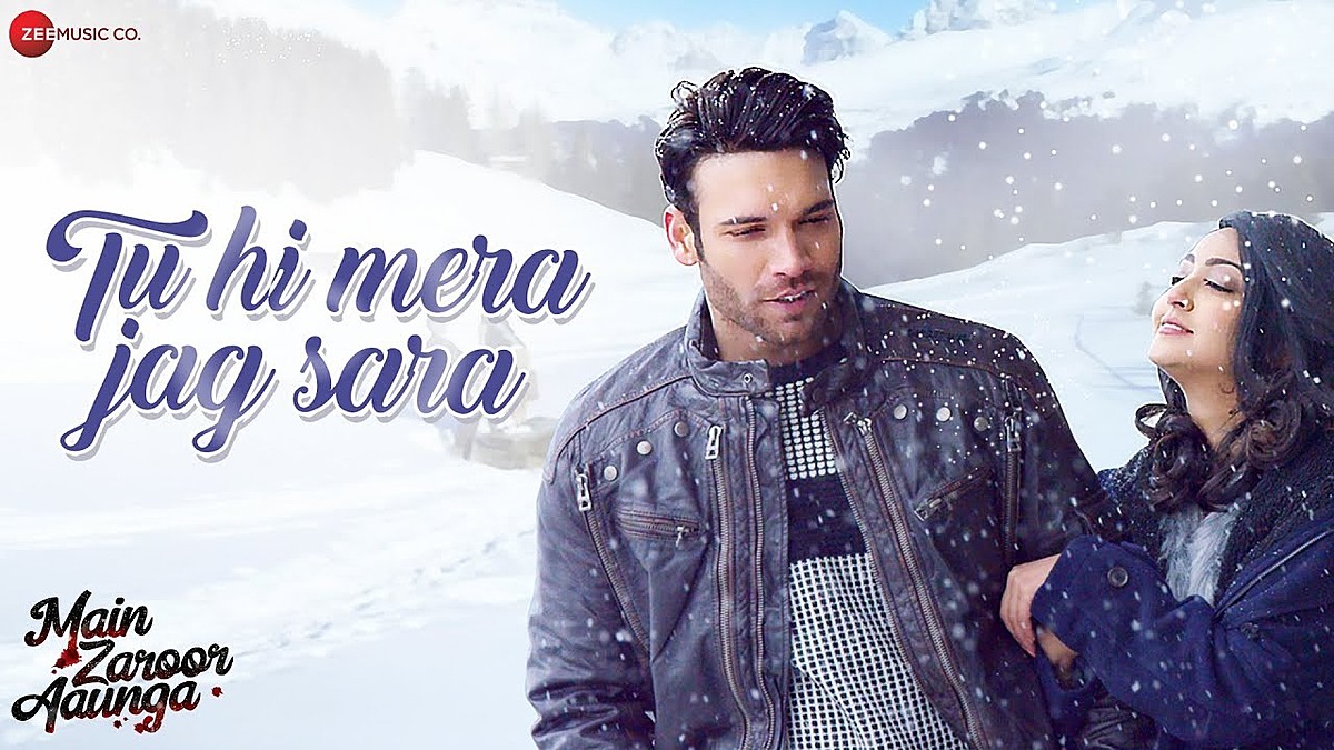 TU HI MERA JAG SARA LYRICS Main Zaroor Aaunga Movie Song 