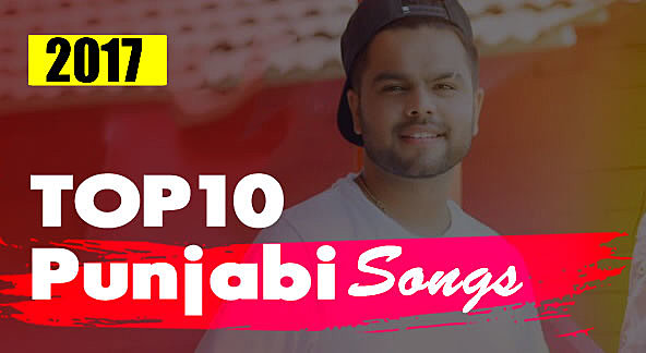 TOP 10 PUNJABI SONGS Of 2017 These Songs Ruled The Charts In 2017