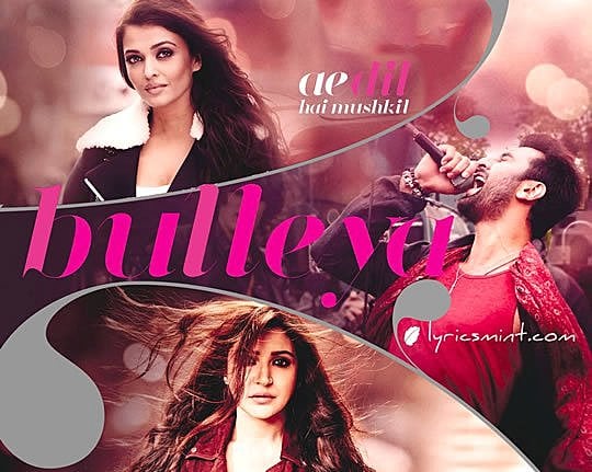 Lirik Lagu Bulleya Ost Ae Dil Hai Mushkil Arsia Lirik Lirik Lagu Bulleya Ost Ae Dil Hai Mushkil Arsia Lirik
